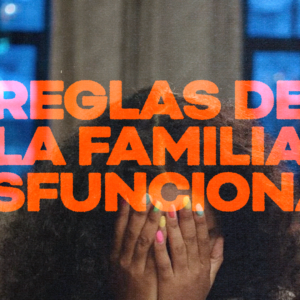 REGLAS DE LA FAMILIA DISFUNCIONAL - Hay Esperanza