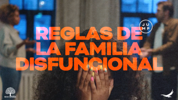 REGLAS DE LA FAMILIA DISFUNCIONAL - Hay Esperanza