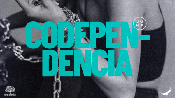 CODEPENDENCIA - HAY ESPERANZA