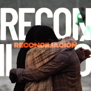 RECONCILIACIÓN - HAY ESPERANZA